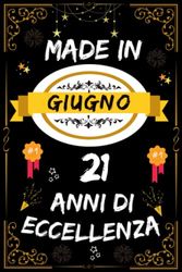 MADE IN GIUGNO 2002, 21 ANNI DI ECCELLENZA: regali compleanno uomo e donna, 21 anni di compleanno regalo uomo e donna 21 anni, regalo per lui/lei, Taccuino da110 pagine