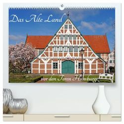 Das Alte Land vor den Toren Hamburgs (hochwertiger Premium Wandkalender 2026 DIN A2 quer), Kunstdruck in Hochglanz: Sehenswerte Bilder aus dem Alten Land 30km vor den Toren Hamburgs