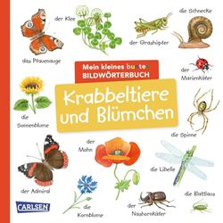 Mein kleines buntes Bildwörterbuch: Krabbeltiere und Blümchen: Sprachförderung, die Neugier weckt und Spaß macht - für Kinder ab 2