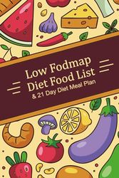 Low Fodmap Diet Food List & 21 Day Diet Meal Plan: Complete Healthy Low Fodmap Diet Chart With 21 Day Workout Calendar, Diet Shopping List, Exercise, And Meal Plans For Weight Loss