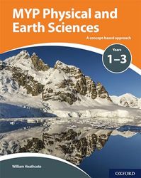 MYP Physical and Earth Sciences Years 1-3: A Concept-Based Approach