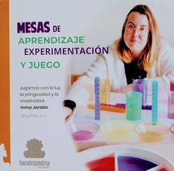 MESAS DE APRENDIZAJE EXPERIMENTACIÓN Y JUEGO: JUGAMOS CON LA LUZ, LA PRINGOSIDAD Y LA CREATIVIDAD