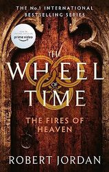 The Fires of Heaven: Book 5 of the Wheel of Time (Now a major TV series)