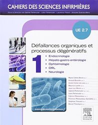 Défaillances organiques et processus dégénératifs - Volume 1: UE 2.7. Endocrinologie, hépato-gastro-entérologie, ophtalmologie, ORL, neurologie
