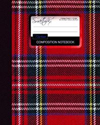 Tartan Composition Notebook: College Ruled Writer’s Notebook for School / Teacher / Office / Student [ Perfect Bound * Large * Scottish Gifts ]