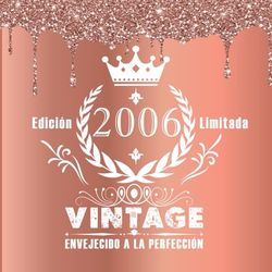 Recuerdos de Mis 18: Libro de Oro Vintage Rose Gold 2006: 120 Páginas en Blanco para Recuerdos Inolvidables, 21x21 cm