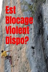 Est Blocage Violent Dispo?