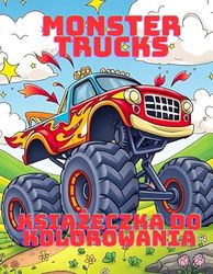 Moja Wielka Kolorowanka z Monster Truckami