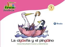 La ciguena y el pinguino / Storks and the Penguin: Un Cuento Con La G (Gue, Gui, Gue, Gui) / a Story With G (Gue, Gui, Gue, Gui)