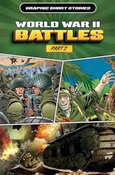 World War II Battles, Part 2 (Graphic Short Stories)