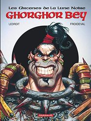 Les Arcanes de la Lune noire, tome 1 : Ghorghor Bey
