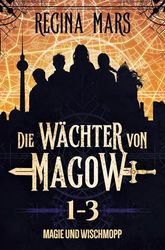 Die Wächter von Magow: Magie und Wischmopp: Folge 1 bis 3