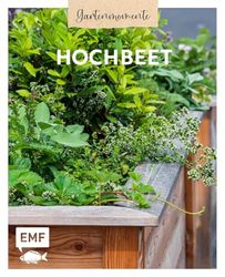 Gartenmomente: Hochbeet: Nützliche Pflanzpläne, Anbautipps und mehr: Mit Hochbeet-Bauanleitung