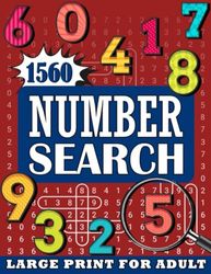 Number Search Large Print for Adult: Number Search Book With 1500 Number for Adults Large Print with a Huge Supply of Puzzles and all other Puzzle Fans