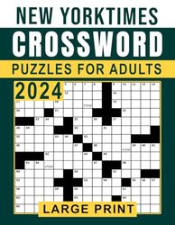 New York Times Crossword Puzzles For Adults 2024: Easy Crossword Puzzles For Adults, Teens & Seniors | Awesome Crossword Puzzles Book For Puzzles Lovers