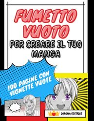 FUMETTO VUOTO PER CREARE IL TUO MANGA COMIC VUOTO: Crea i tuoi fumetti manga personalizzati con comic vuoto | Contiene template con vignette per ... fumetto vuoto | album per disegnare fumetti