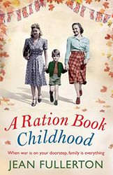 A Ration Book Childhood (3): Volume 3