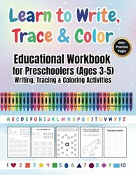Learn to Write, Trace & Color: Educational Workbook for Preschoolers (Ages 3-5) – Writing, Tracing & Coloring Activities: Handwriting, Tracing & ... Early Learning for Preschoolers (Ages 3-5)