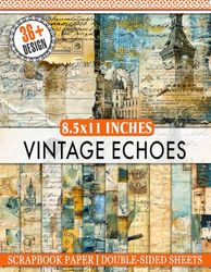 Vintage Echoes Scrapbook Paper: Classic Designs Perfect for Scrapbooking, Journaling, Crafting, and DIY Projects