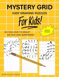 Mystery Grid - For Kids!: Easy Drawing Puzzles