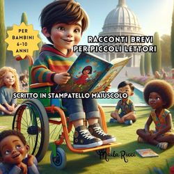 RACCONTI BREVI PER PICCOLI LETTORI: STORIE DI CORAGGIO E AMICIZIA PER CRESCERE INSIEME