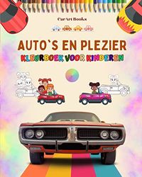 Auto's en plezier - Kleurboek voor kinderen - Vermakelijke verzameling autoscènes: Het beste boek voor kinderen om hun creativiteit te verbeteren