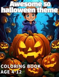 Awesome 50 halloween theme: gorgeous 50 halloween theme coloring book kids 4-12