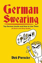 German Swearing: Top German Insults and How to Use Them (A Quick and Dirty Guide)