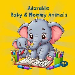 Mom & Baby Animals Coloring Book for Toddler