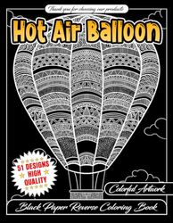 Hot Air Balloon Black Paper Midnight Coloring Book Decorative Sky Illustrations: Perfect Gifts For All Ages