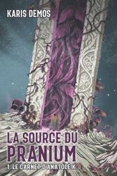 La Source du Pranium: Tome 1 : Le carnet d'Anatole K.