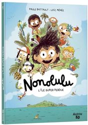 Nonolulu: Tome 1 : L'île super perdue