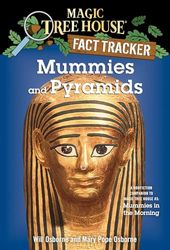 Mummies and Pyramids: A Nonfiction Companion to Magic Tree House 3: Mummies in the Morning