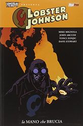 La mano che brucia. Lobster Johnson (Vol. 2)