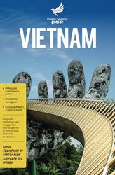 Vietnam: La guida definitiva per viaggiatori alla scoperta di meraviglie, sapori e tradizioni - Guide Turistiche di viaggi alla scoperta del Mondo