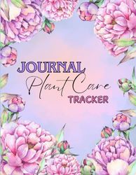 Journal Plant Care Tracker: Your own plant care companion, Comprehensive monitoring tool to nurture the beauty of your plants