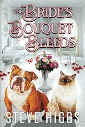 The Bride's Bouquet Bleeds: Felicity Philips Investigates Book 7