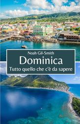 Dominica: Tutto quello che c'è da sapere