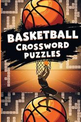 Basketball Crossword Puzzles: activity for basketball fans, 50+ themed crossword puzzles focused on basketball terms, history, teams, and trivia