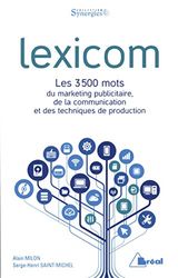 Lexicom: Les 3500 mots du marketing publicitaire, de la communication et...