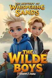 The Mystery of Whispering Sands: The Wilde Boys, Early Chapter Book Great for Beginner and Intermediate Readers