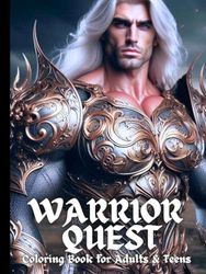 Warrior Quest Coloring Book for Adults & Teens: 70+ Grayscale Warrior Quest Drawing Designs for Stunning Artistic Creations, Stress Relief, and Deep ... Skill Levels | 150 Pages of Creative Bliss