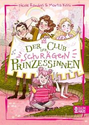 Der Club der schrägen Prinzessinnen: Witzig erzählt, leicht zu lesen und mit vielen Bildern ab 8 Jahren