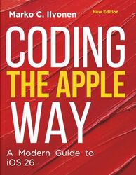 Coding the Apple Way: A Modern Guide to iOS 26
