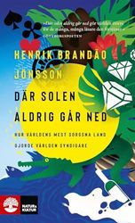 Där solen aldrig går ned : hur världens mest sorgsna land gjorde världen syndigare