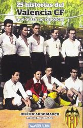 25 historias del Valencia CF que quizá no conozcas