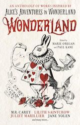 WONDERLAND ANTHOLOGY: An Anthology of Works Inspired by Alice's Adventures in Wonderland