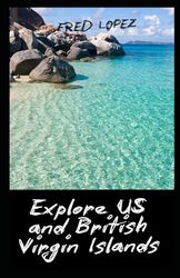 Explore US and British Virgin Islands