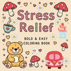 Bold and Easy Stress Relief Coloring Pages – 120 Relaxing: Calming Animals, Food, Flowers & More | Instant Digital Download for Mindful Coloring & Anxiety Relief