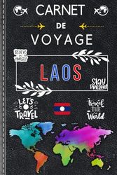 Carnet de Voyage Laos: Un compagnon idéal pour documenter vos souvenirs et découvertes lors de votre aventure au Laos. Parfait pour les voyageurs de ... chaque moment précieux de ce voyage unique